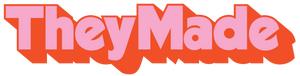 TheyMade